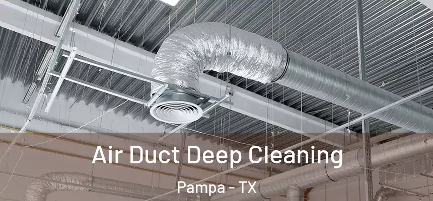  Air Duct Deep Cleaning Pampa - TX