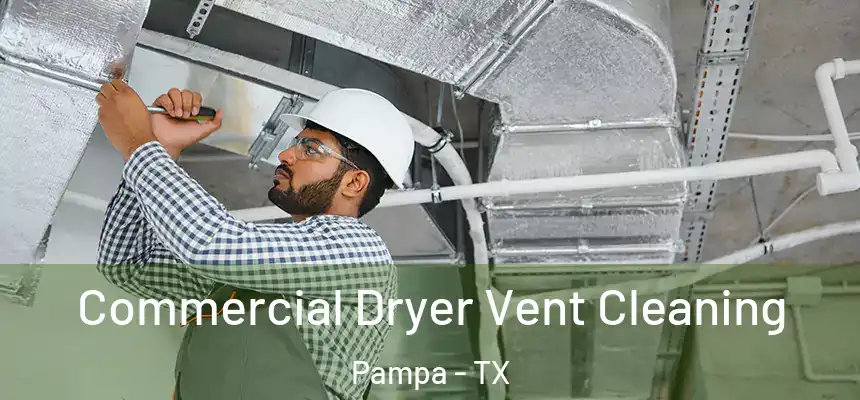  Commercial Dryer Vent Cleaning Pampa - TX