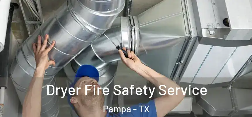  Dryer Fire Safety Service Pampa - TX