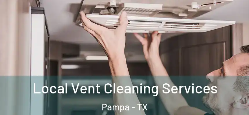  Local Vent Cleaning Services Pampa - TX