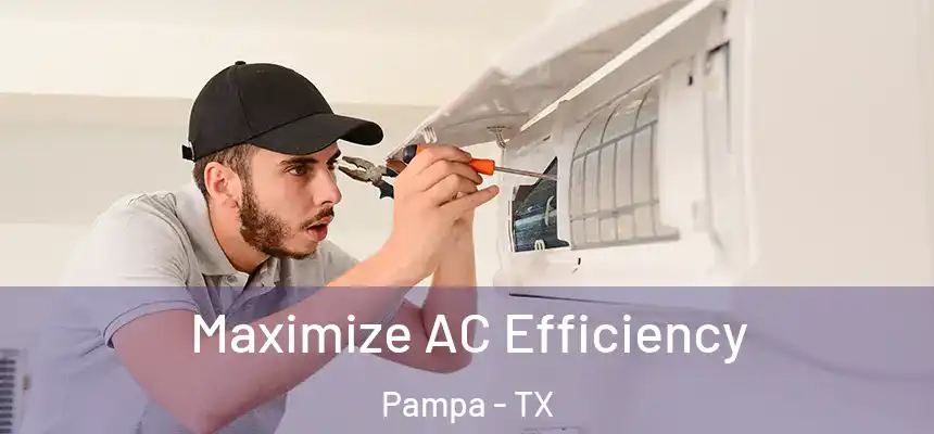  Maximize AC Efficiency Pampa - TX