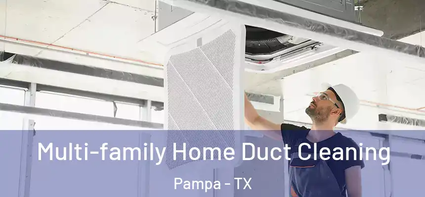  Multi-family Home Duct Cleaning Pampa - TX