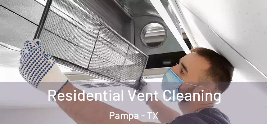  Residential Vent Cleaning Pampa - TX